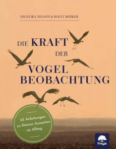 Die Kraft der Vogelbeobachtung Cover  | © freya Verlag