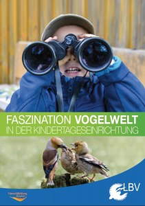 Cover der Broschüre Faszination Vogelwelt in der Kindertageseinrichtung | © LBV
